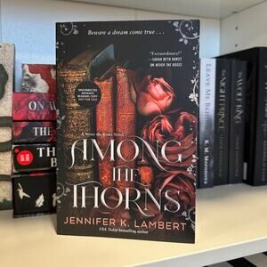 Among The Thorns By Jennifer K. Lambert ARC Advanced Readers Copy